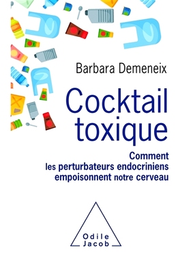 预订 Cocktails toxiques : comment les perturbateurs endocriniens empoisonnent notre cerveau 有毒鸡尾酒：内分泌干扰物如何