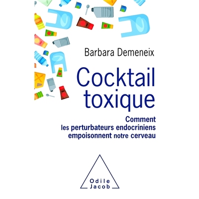 预订 Cocktails toxiques : comment les perturbateurs endocriniens empoisonnent notre cerveau 有毒鸡尾酒：内分泌干扰物如何