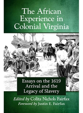 预订 The African Experience in Colonial Virginia: Essays on the 1619 Arrival and the Legacy of Slavery 殖民地弗吉尼亚的