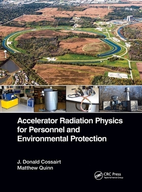 【预订】Accelerator Radiation Physics for Personnel and Environmental Protec 9780367779849