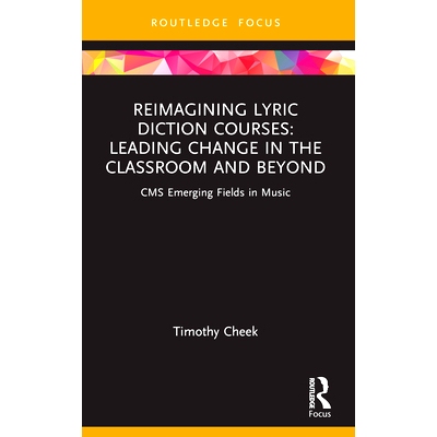 预订 Reimagining Lyric Diction Courses: Leading Change in the Classroom and Beyond: CMS Emerging Fields in Music: 978103