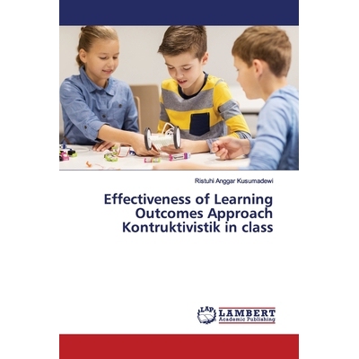 预订 Effectiveness of Learning Outcomes Approach Kontruktivistik in class: 9786139473816