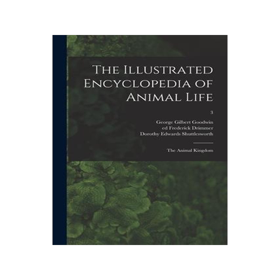[预订]The Illustrated Encyclopedia of Animal Life: the Animal Kingdom; 3 9781013646720