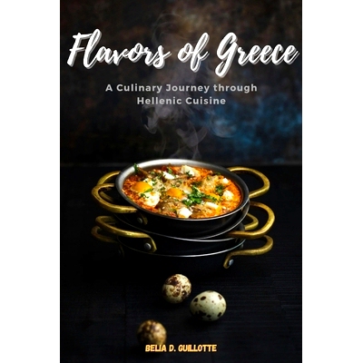 预订 Flavors of Greece: A Culinary Journey through Hellenic Cuisine: 9798867311704