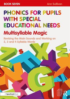 【预订】Phonics for Pupils with Special Educational Needs Book 7: Multisyllable Magic 9781138313682