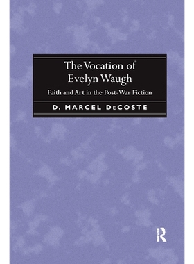 预订 The Vocation of Evelyn Waugh: Faith and Art in the Post-War Fiction: 9780367879891