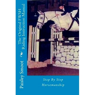 Manual 9781981270743 Original Horsemanship Step Instruction Riding FWSH The 预订