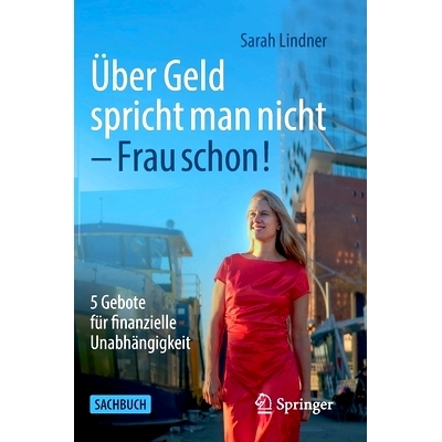 预订 Über Geld spricht man nicht – Frau schon!: 5 Gebote für finanzielle Unabhängigkeit: 9783658362089