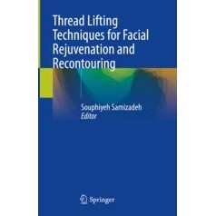 预订 Thread Lifting Techniques for Facial Rejuvenation and Recontouring 面部年轻化与重塑的螺旋栓面部提升术 9783031479533