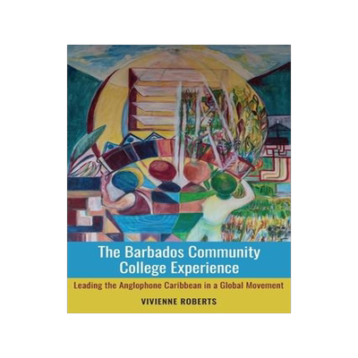[预订]The Barbados Community College Experience: Leading the Anglophone Caribbean in a Global Movement 9789766407629