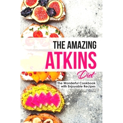 预订 The Amazing Atkins Diet: The Wonderful Cookbook with Enjoyable Recipes: 9781700205599
