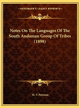 预订 Notes On The Languages Of The South Andaman Group Of Tribes (1898): 9781165495672