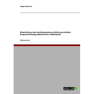 预订 Entwicklung von Handelssystemen mit der Genetischen Programmierung: Grundlagen und Fallbeispiel: 9783638913812