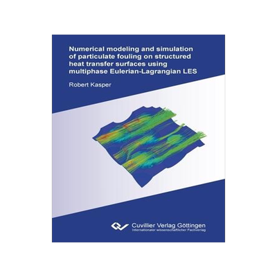 [预订]Numerical modeling and simulation of particulate fouling on structured heat transfer surfaces using  9783736974197