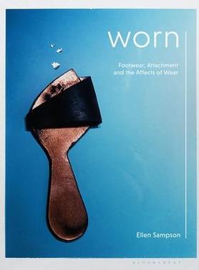[预订]Worn: Footwear, Attachment and the Affects of Wear 9781350294547