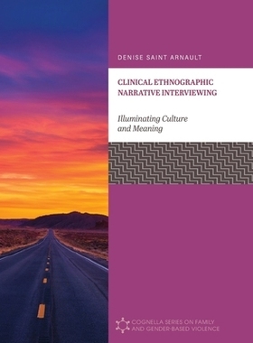 预订 Clinical Ethnographic Narrative Interviewing: Illuminating Culture and Meaning 临床民族志叙事访谈：阐释文化与意义: