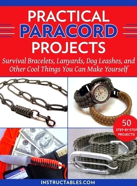 预订 Practical Paracord Projects: Survival Bracelets, Lanyards, Dog Leashes, and Other Cool Things You Can Make Yourself