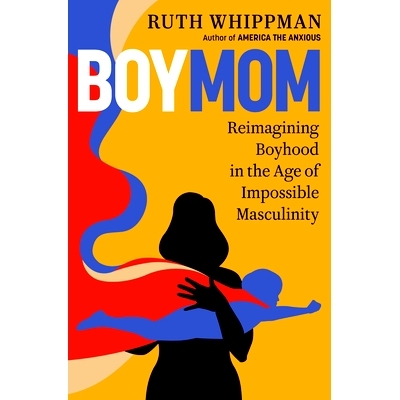 预订 Boymom: Reimagining Boyhood in the Age of Impossible Masculinity: 9780593577639