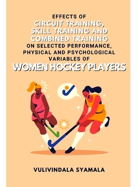 预订 Effects of Circuit Training, Skill Training and Combined Training on Selected Performance, Physical and Psychologic