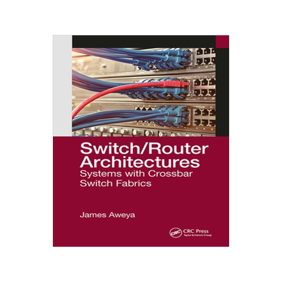 预订 Switch/Router Architectures: Systems with Crossbar Switch Fabrics