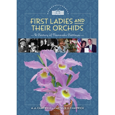 预订 First Ladies and Their Orchids: A Century of Namesake Cattleyas 9798218385866
