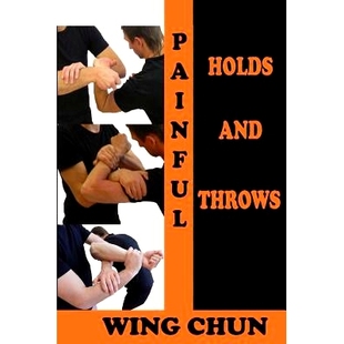 预订 Painful holds and throws in wing chun: 9781548120269