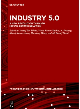 预订 Industry 5.0: A New Revolution Through Human-Centric Solution 工业5.0：以人为本的解决方案带来新*: 9783110739558