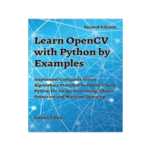 [预订]Learn OpenCV with Python by Examples: Implement Computer Vision Algorithms Provided by OpenCV with P 9781738908431