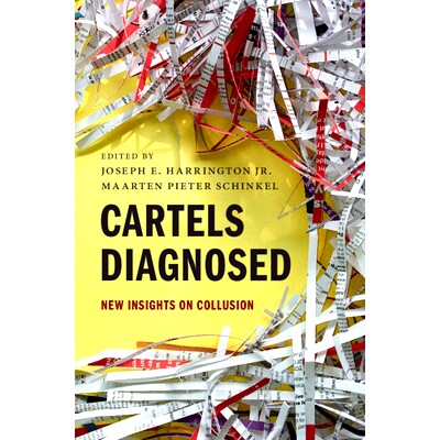 预订 Cartels Diagnosed: New Insights on Collusion 卡特尔分析：对共谋的新认识: 9781009428484