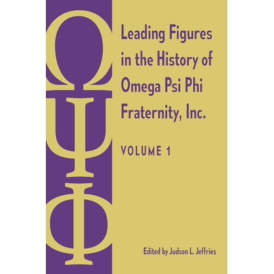 预订 Leading Figures in the History of Omega Psi Phi Fraternity, Inc.: Volume 1 Omega Psi Phi Fraternity, Inc. 历史上的