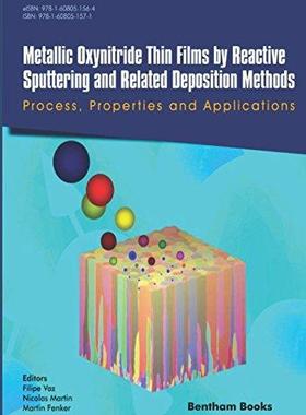 [预订]Metallic Oxynitride Thin Films by Reactive Sputtering and Related Deposition Methods: Processes, Pro 9781608051571