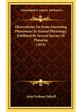 预订 Observations On Some Interesting Phenomena In Animal Physiology, Exhibited By Several Species Of Planariae (1814):
