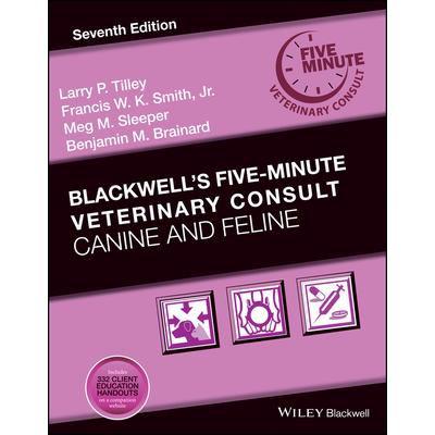 Blackwell’S Five-Minute Veterinary Consult: Canine and Feline, Seventh Edition布莱克韦尔5分钟兽医咨询：犬科与猫科 第7