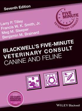 Blackwell’S Five-Minute Veterinary Consult: Canine and Feline, Seventh Edition布莱克韦尔5分钟兽医咨询：犬科与猫科 第7