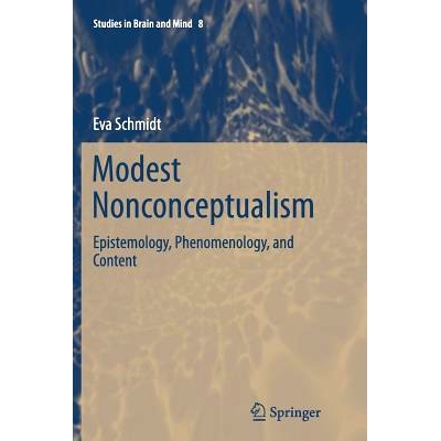 预订 Modest Nonconceptualism: Epistemology, Phenomenology, and Content: 9783319371399