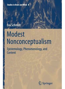预订 Modest Nonconceptualism: Epistemology, Phenomenology, and Content: 9783319371399