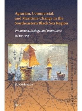 预订 Agrarian, Commercial, and Maritime Change in the Southeastern Black Sea Region: Production, Ecology, and Institutio