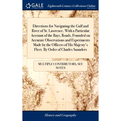 预订 Directions for Navigating the Gulf and River of St. Lawrence. With a Particular Account of the Bays, Roads, Founded