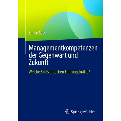 预订 Managementkompetenzen Der Gegenwart Und Zukunft: Welche Skills Brauchen Führungskräfte?: 9783662677056