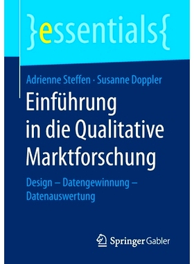 预订 Einführung in die Qualitative Marktforschung: Design - Datengewinnung - Datenauswertung: 9783658251079