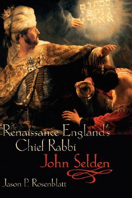 【预订】Renaissance England’s Chief Rabbi: John Selden