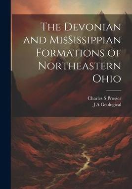 [预订]The Devonian and MisSissippian Formations of Northeastern Ohio 9781022175983