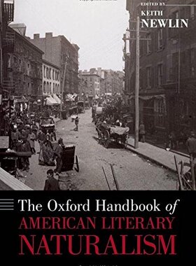 【预订】The Oxford Handbook of American Literary Naturalism
