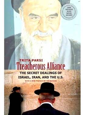 预订 Treacherous Alliance: The Secret Dealings of Israel, Iran, and the United States 奸诈联盟：以色列、伊朗与美国秘密交