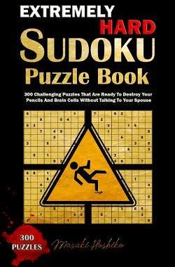 [预订]Extremely Hard Sudoku Puzzle Book: 300 Challenging Puzzles That Are Ready To Destroy Your Pencils An 9781798840870