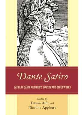 预订 Dante Satiro: Satire in Dante Alighieri’s Comedy and Other Works 但丁·萨蒂罗：但丁·阿利吉耶里喜剧和其他作品中的