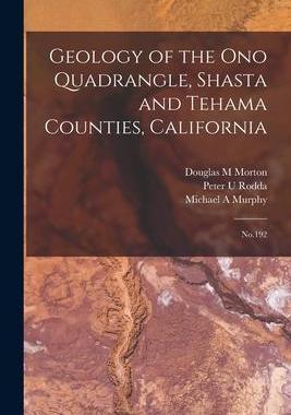 [预订]Geology of the Ono Quadrangle, Shasta and Tehama Counties, California: * 9781017477764