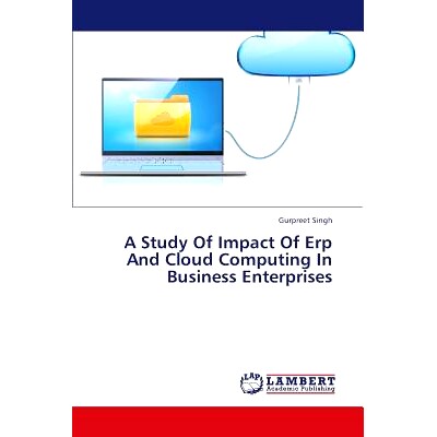 预订 A Study of Impact of Erp and Cloud Computing in Business Enterprises: 9783659317866