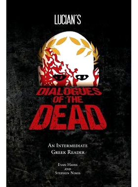 预订 Lucian’s Dialogues of the Dead: An Intermediate Greek Reader: Greek Text with Running Vocabulary and Commentary: 9