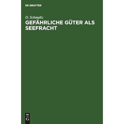 预订 Gefährliche Güter als Seefracht: Teil 1: Gesetzliche Vorschriften für die Seeverfrachtung gefährlicher Güter i